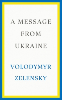 Volodymyr Zelensky - A Message from Ukraine
