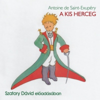 Antoine de Saint-Exupéry - A kis herceg - Hangoskönyv