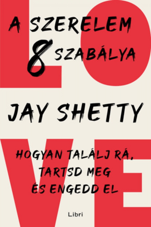 Jay Shetty - A szerelem 8 szabálya
