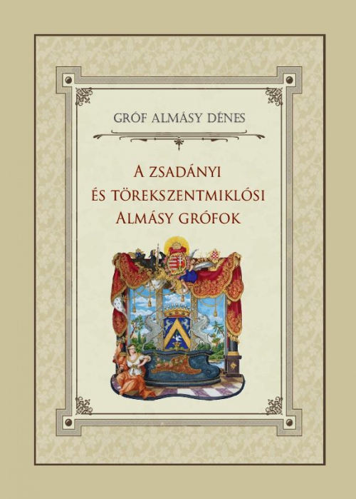 Gróf Almásy Dénes - A zsadányi és törekszentmiklósi Almásy grófok