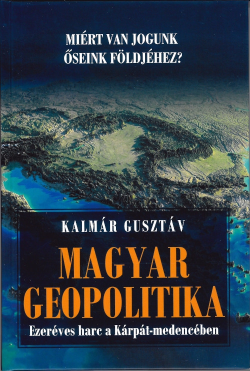 Dr. Kalmár Gusztáv - Magyar geopolitika