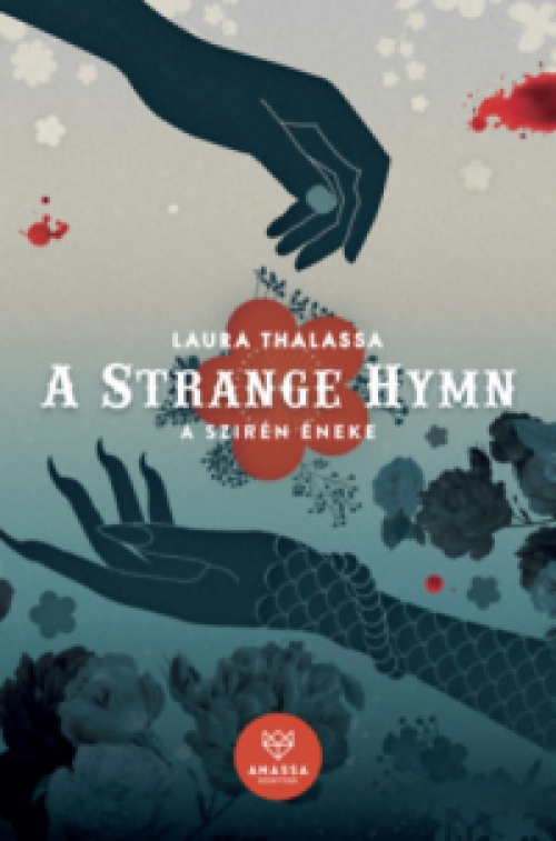 Laura Thalassa - A Strange Hymn - A Szirén Éneke