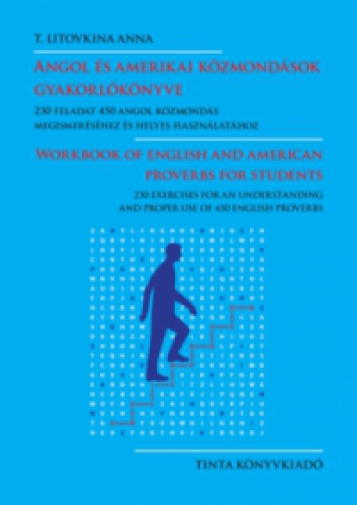 T. Litovkina Anna - Angol és amerikai közmondások gyakorlókönyve