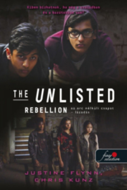 Justine Flynn, Chris Kunz - The Unlisted - Az arc nélküli csapat - Rebellion - Lázadás