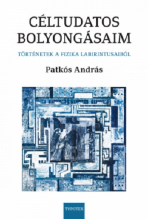 Patkós András - Céltudatos bolyongásaim