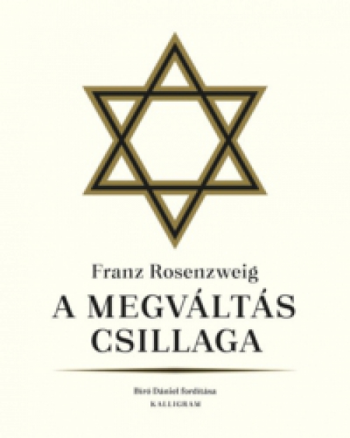 Franz Rosenzweig - A megváltás csillaga