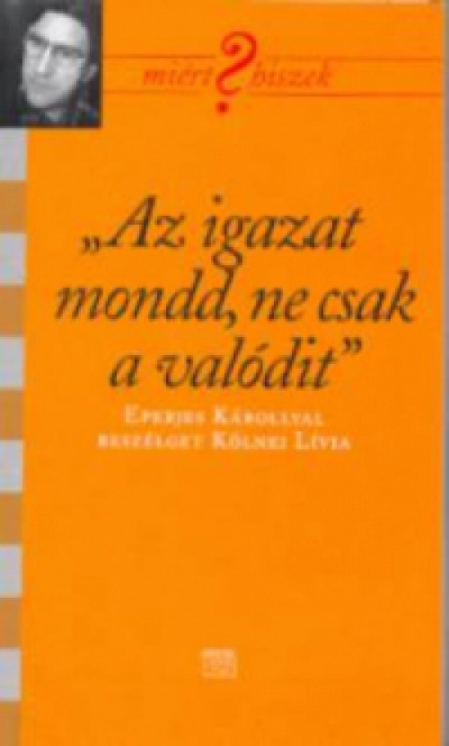 Kölnei Lívia - "Az igazat mondd, ne csak a valódit"