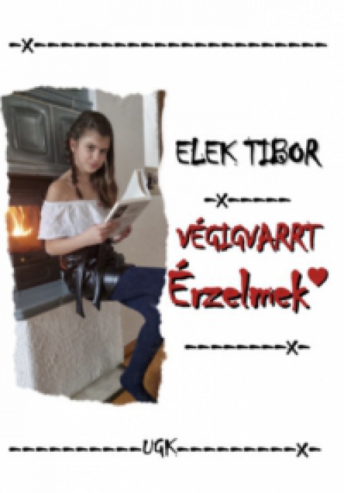 Elek Tibor - Végigvarrt érzelmek