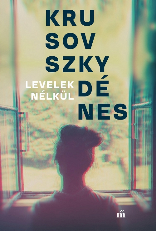 Krusovszky Dénes - Levelek nélkül