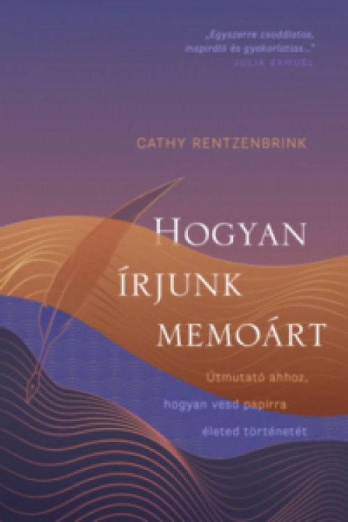 Cathy Rentzenbrink - Hogyan írjunk memoárt