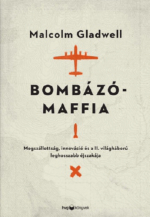 Malcolm Gladwell - Bombázómaffia