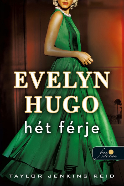 Taylor Jenkins Reid - Evelyn Hugo hét férje