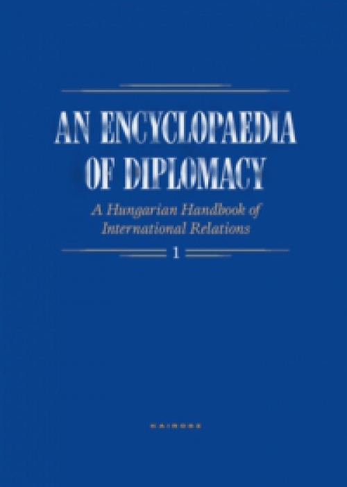  - An Encyclopaedia of Diplomacy I-II.