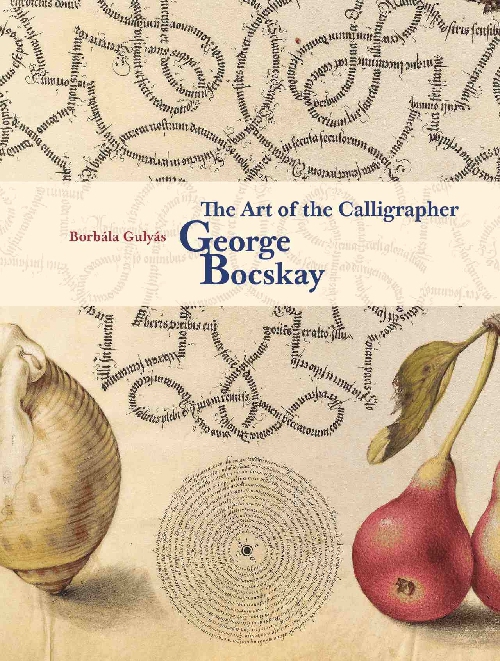 Gulyás Borbála - The Art of the Calligrapher George Bocskay