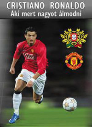  - Christiano Ronaldo - Aki mer nagyot álmodni (DVD)