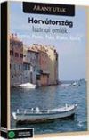 Arany utak: Horvátország: Iszria, Porec, Pula, Rijeka, Rovinj (Istriai emlék) (DVD)