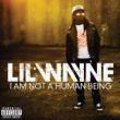 Lil Wayne — I Am Not A Human Being