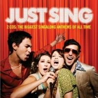  - Just Sing - The biggest sing-along anthems of all time