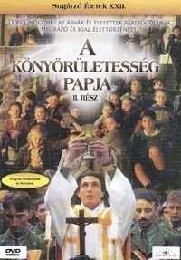 Cinzia Torrini - A Könyörületesség Papja, 2. rész (DVD) Sugárzó életek XXII. rész