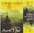 Larghetto nostalgico (CD) - Tillai Aurél válogatott művei