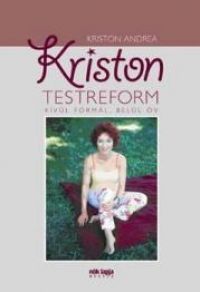 Kriston Andrea - Kriston Testreform (DVD)