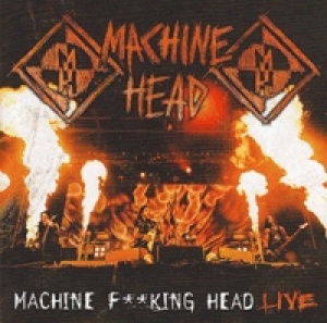  - Machine Head - Machine F***ing Head Live (2 CD)