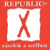 Republic - Republic - Zászlók a szélben (CD)