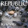 Republic - Kenyér vagy igazság (CD)