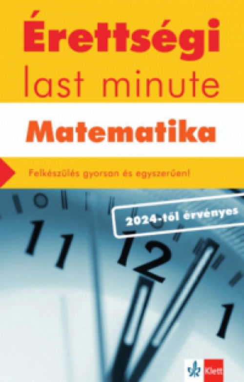 Kiss Géza - Érettségi Last minute - Matematika