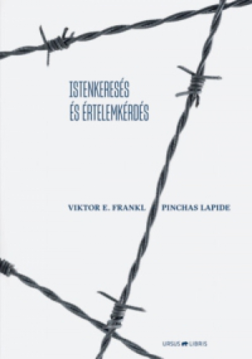 Pinchas Lapide, Viktor E. Frankl - Istenkeresés és értelemkérdés
