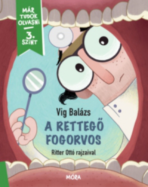 Vig Balázs - A rettegő fogorvos