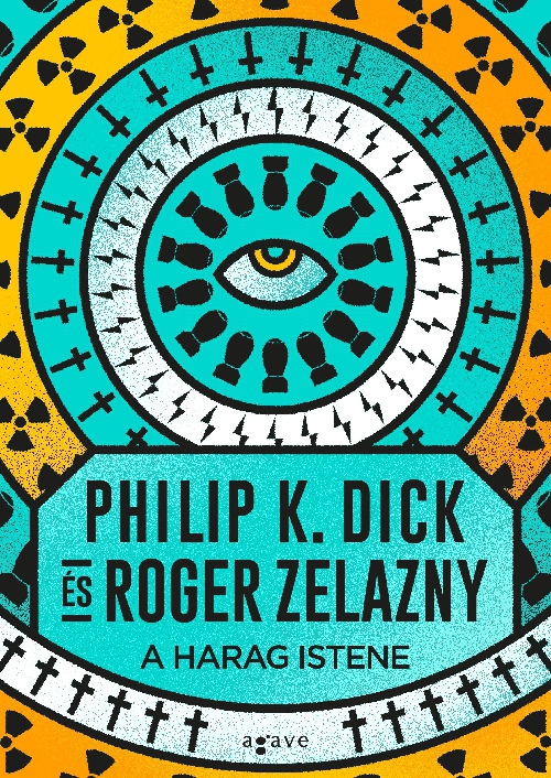 Philip K. Dick, Roger Zelazny - A Harag Istene