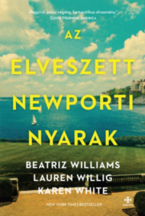 Beatriz Williams, Lauren Willig, Karen White - Az elveszett newporti nyarak