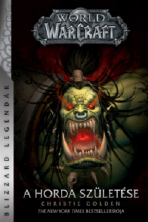 Christie Golden - World of Warcraft: A Horda születése