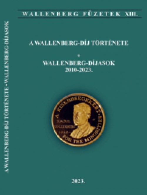  - A Wallenberg-díj története - Wallenberg díjasok 2010-2023.