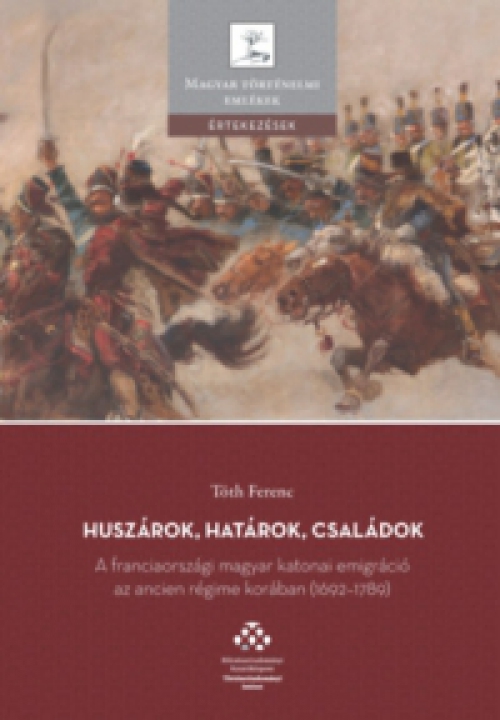 Tóth Ferenc - Huszárok, határok, családok