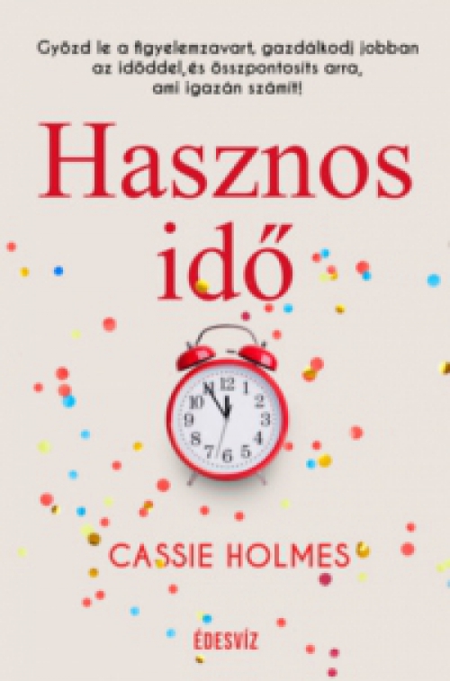 Cassie Holmes - Hasznos idő