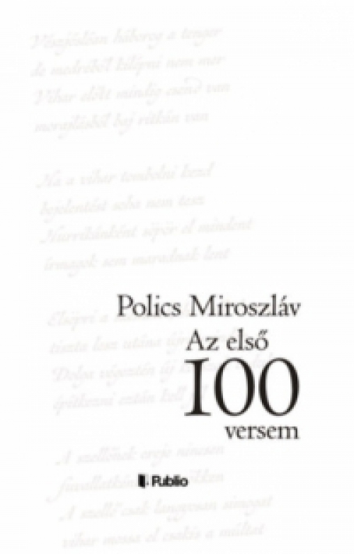 Polics Miroszláv - Az első száz versem
