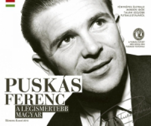 Szöllősi György - Puskás Ferenc, a legismertebb magyar