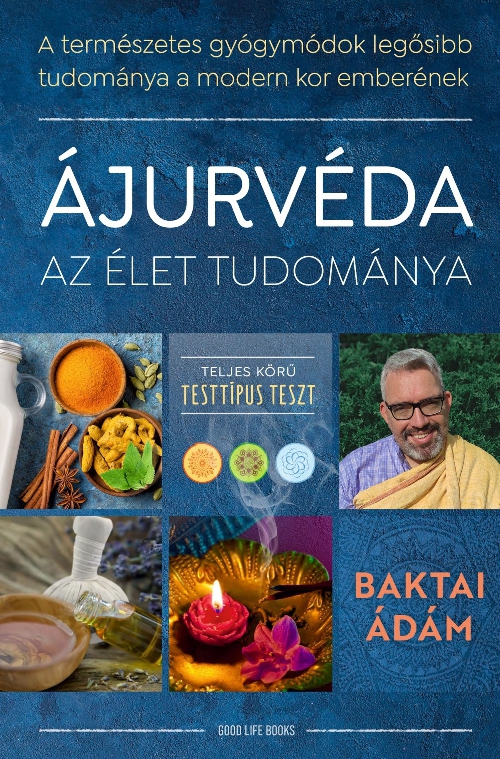 Baktai Ádám - Ájurvéda az élet tudománya