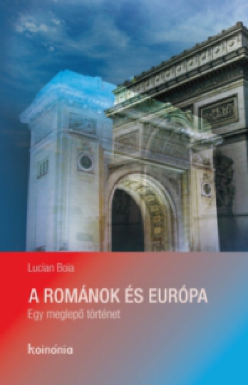 Boia Lucian - A románok és Európa