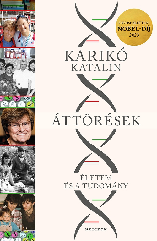 Karikó Katalin - Áttörések *Nobel-díjas Karikó Katalin önéletrajza*