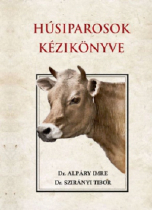 Dr. Szirányi Tibor, Dr. Alpáry Imre - Húsiparosok kézikönyve