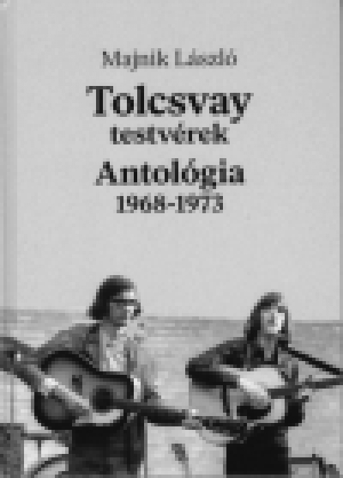 Tolcsvay testvérek - Antológia 1968-1973