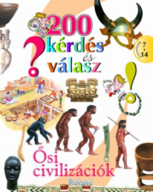  - 200 kérdés és válasz - Ősi civilizációk