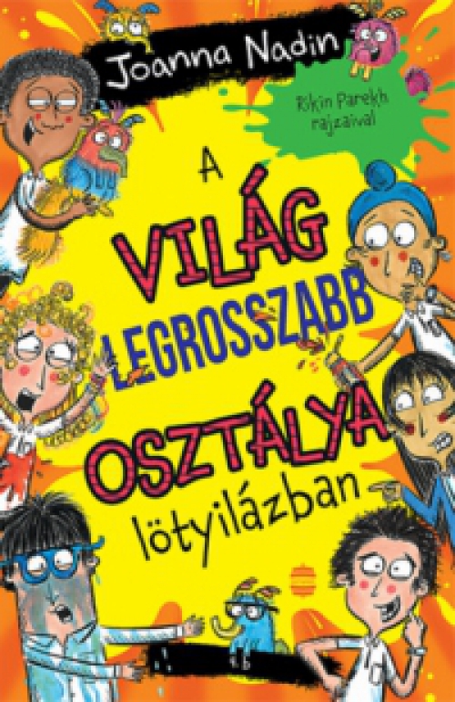 Joanna Nadin - A világ legrosszabb osztálya lötyilázban