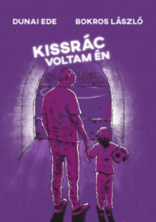 Dunai Ede, Bokros László - Kissrác voltam én