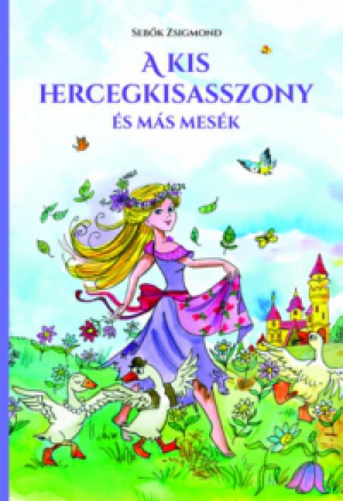 Sebők Zsigmond - A kis hercegkisasszony és más mesék