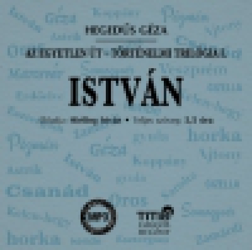 István - Történelmi trilógia I. regény - Hangoskönyv