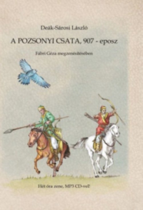 Deák-Sárosi László - A pozsonyi csata, 907 - eposz